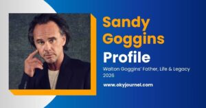 Sandy Goggins: Walton Goggins’ Father, Life & Legacy 2026